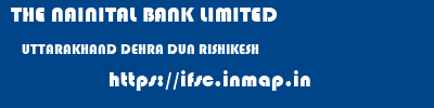 THE NAINITAL BANK LIMITED  UTTARAKHAND DEHRA DUN RISHIKESH   ifsc code